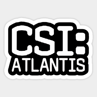 CSI: Atlantis Sticker